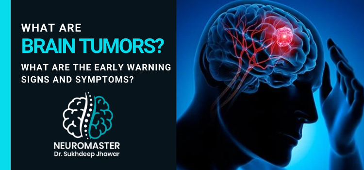 What are brain tumors What are the early warning signs and symptoms
