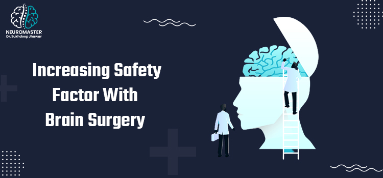 Increasing Safety Factor With Brain Surgery