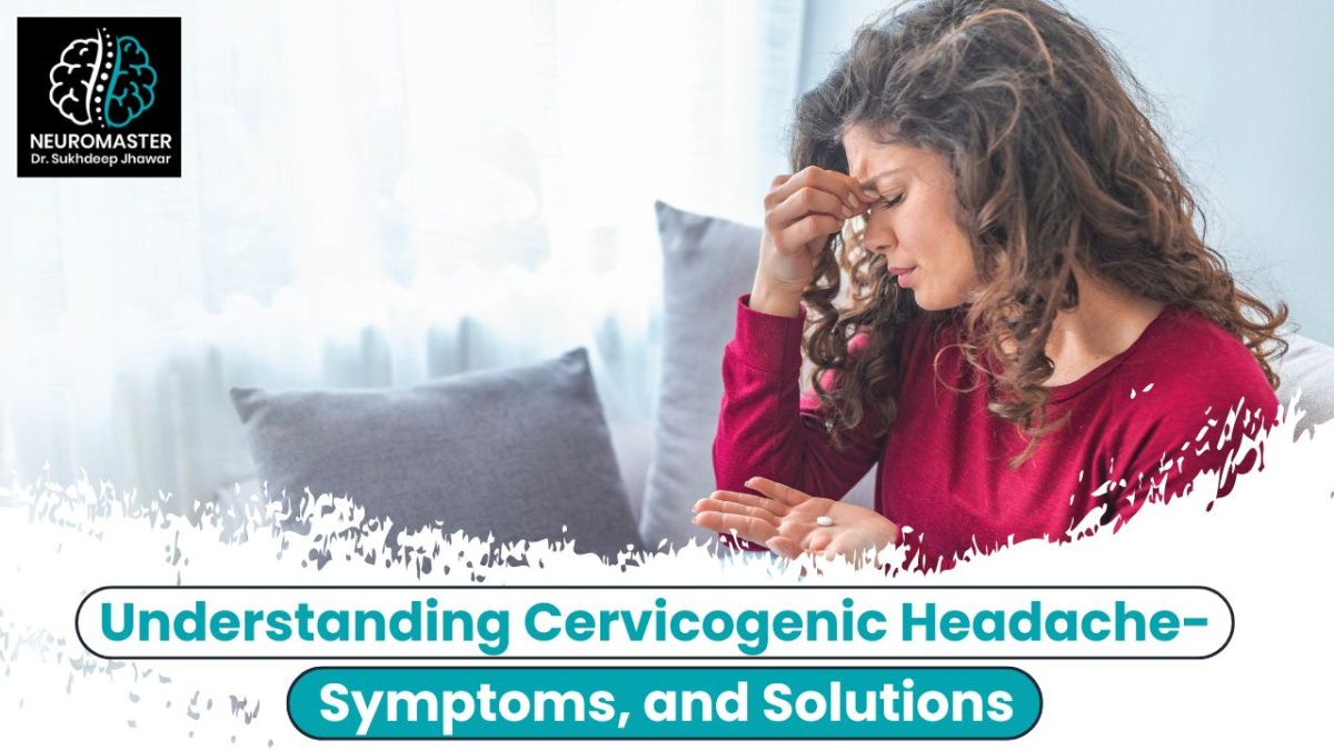 Understanding Cervicogenic Headache- Symptoms, and Solutions